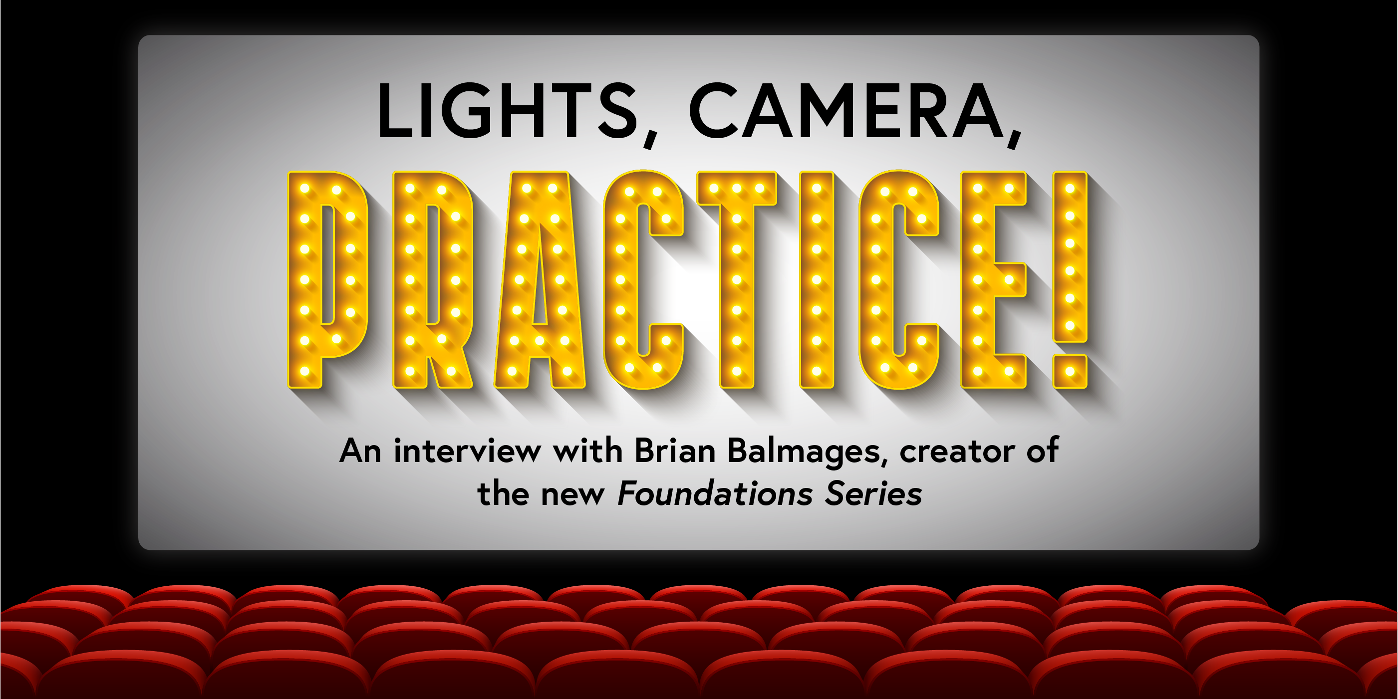 Lights, Camera, Practice